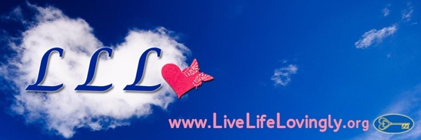 L L L: Live Life Lovingly 